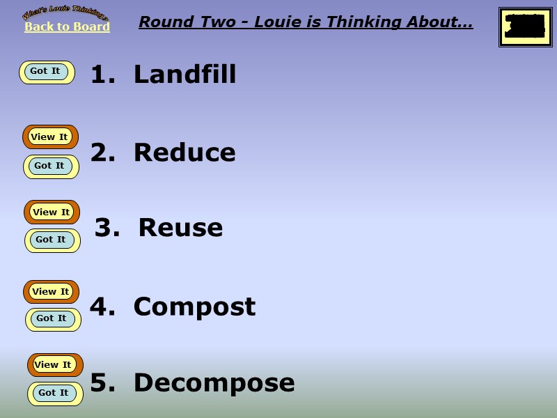1.  Landfill Round Two - Louie is Thinking About… 2.  Reduce 